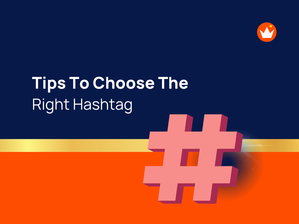 How to Choose the Right Hashtag: 10 Tips & Types to Get Buzz