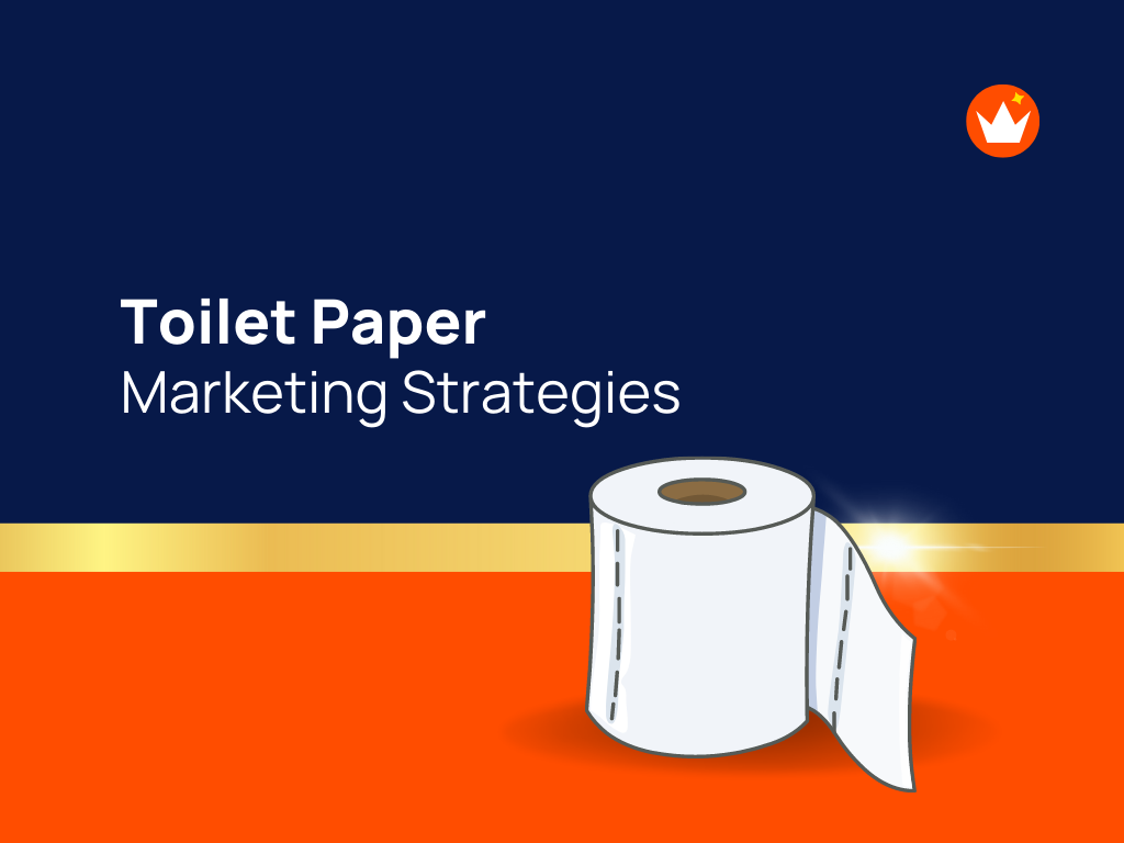 23+ Proven Marketing Ideas for a Toilet Paper Company