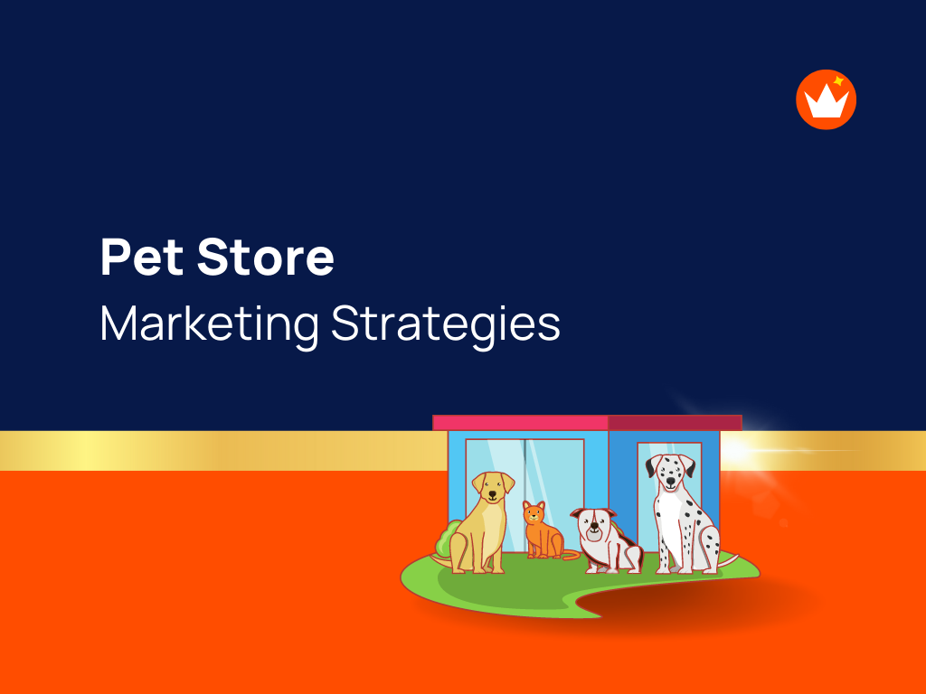 25+ Actionable Pet Store Marketing Ideas