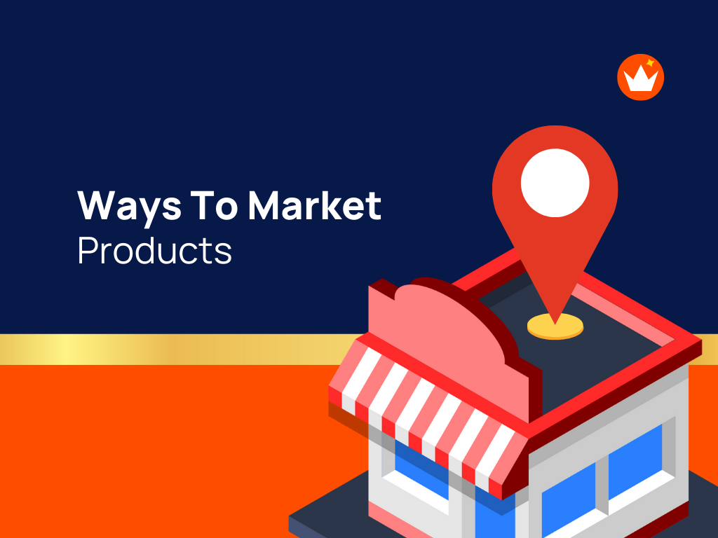 How To Market Your Products 10+ Creative Ways Small Business