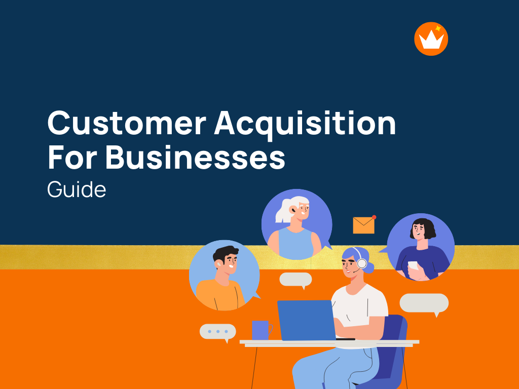 Customer Acquisition Strategies: How To Attract And Convert?