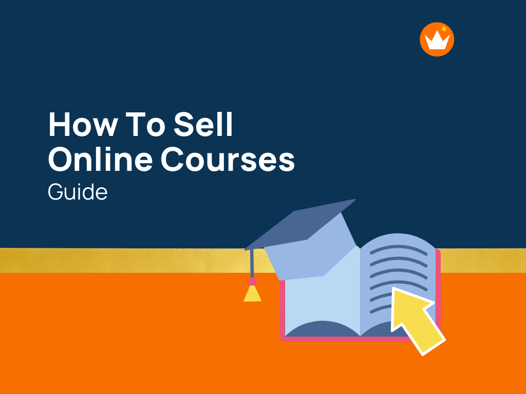 How To Create An Online Course To Sell: Step-By-Step Guide!