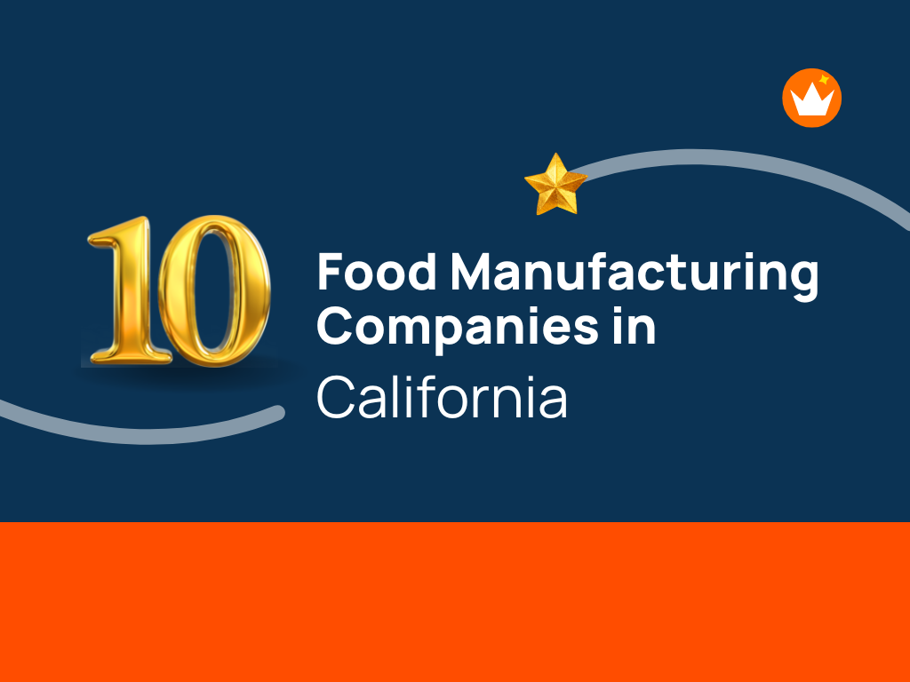 Top 10 Food Manufacturing Companies in California