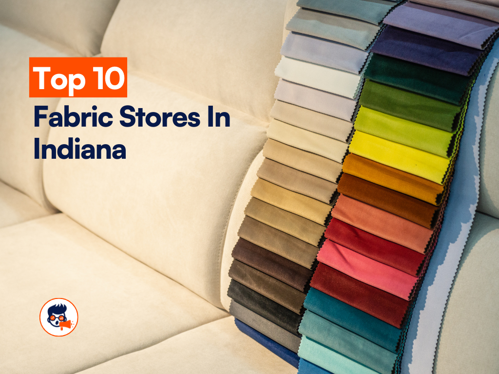 10+ Fabric Stores in Indiana You Have to Check Out!
