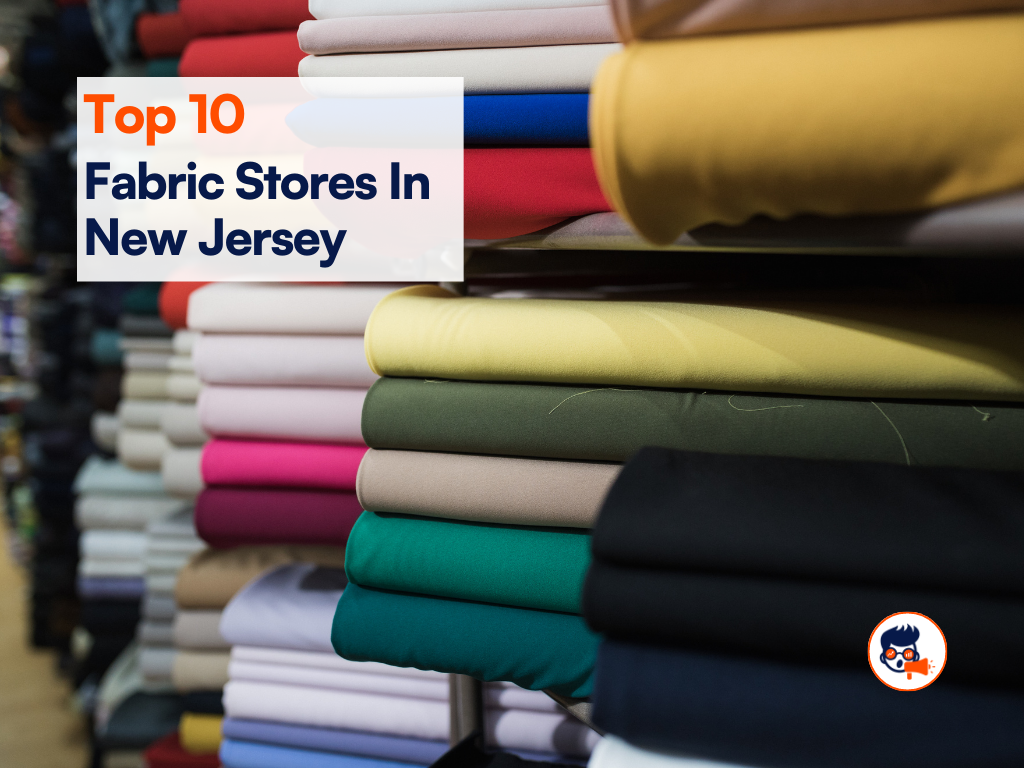 Top 10 Fabric Stores in New Jersey You Should Visit